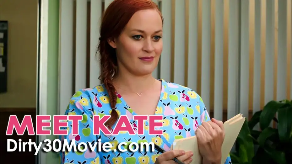 Watch film Dirty 30 — MEET KATE in Dirty 30!