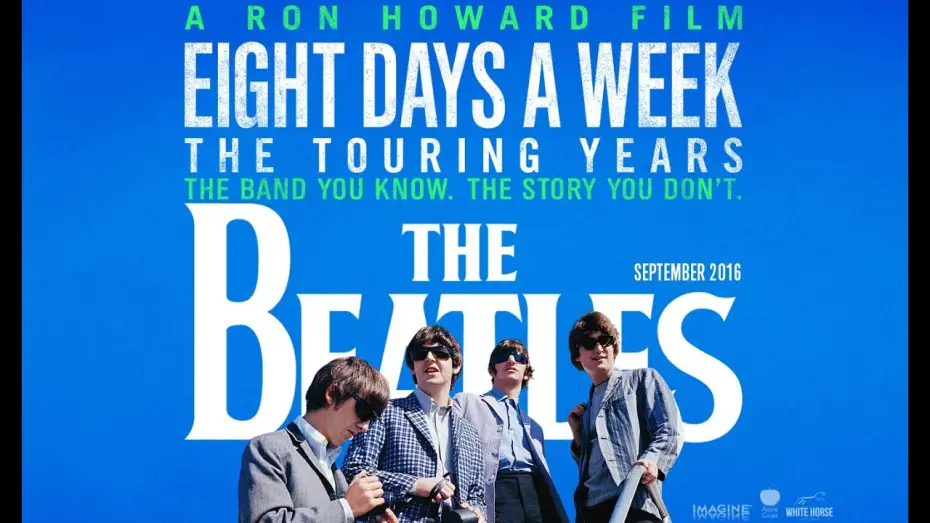Watch film The Beatles: Eight Days a Week - The Touring Years — THE BEATLES: EIGHT DAYS A WEEK - THE TOURING YEARS