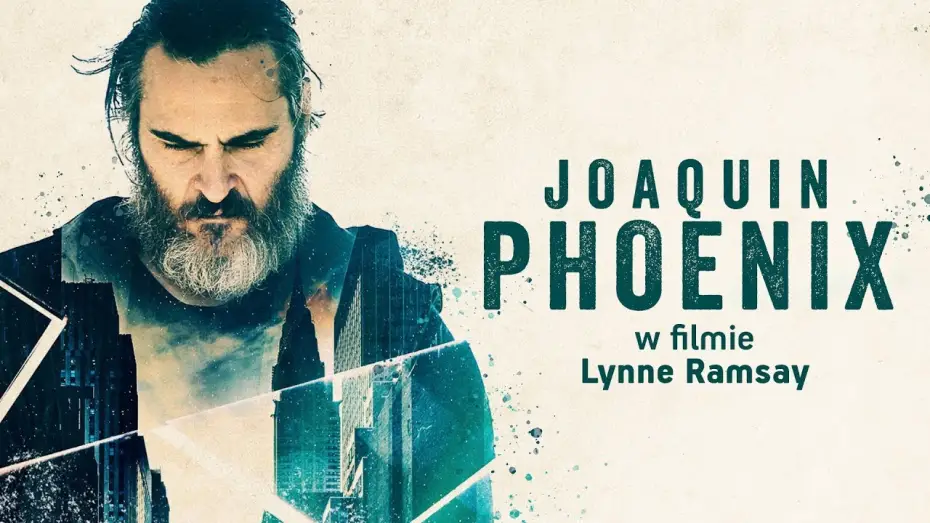 Watch film You Were Never Really Here — Zwiastun PL