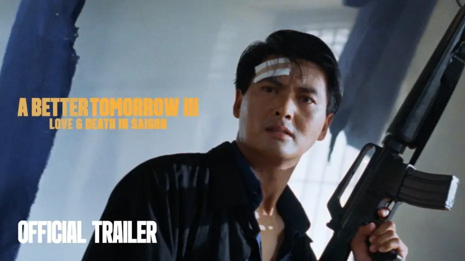 Watch film A Better Tomorrow III: Love and Death in Saigon — Official Trailer [Subtitled]
