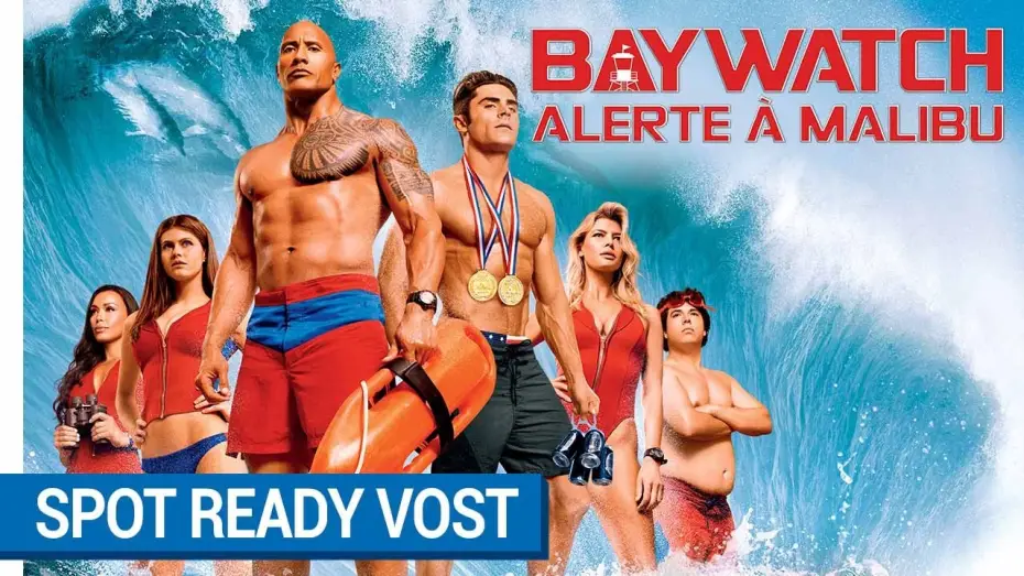 Watch film Baywatch | BAYWATCH &ndash; ALERTE &Agrave; MALIBU - Spot READY VOST [actuellement au cin&eacute;ma]