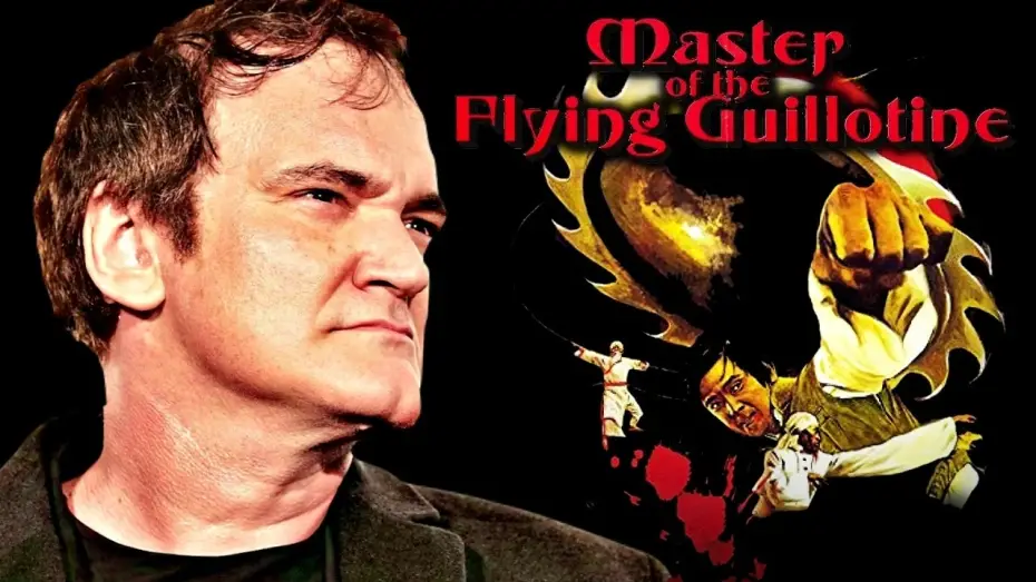 Watch film Master of the Flying Guillotine — Quentin Tarantino on Master of the Flying Guillotine