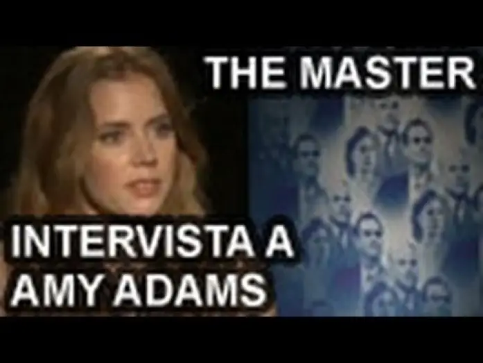Watch film The Master | The Master - video intervista a Amy Adams