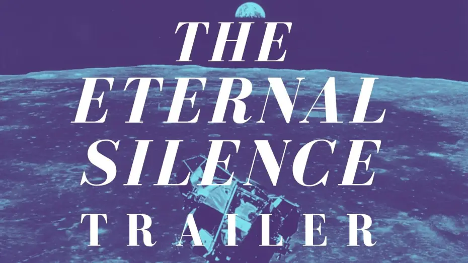 Watch film The Eternal Silence — The Eternal Silence — Apollo Space & Archival Film | Trailer