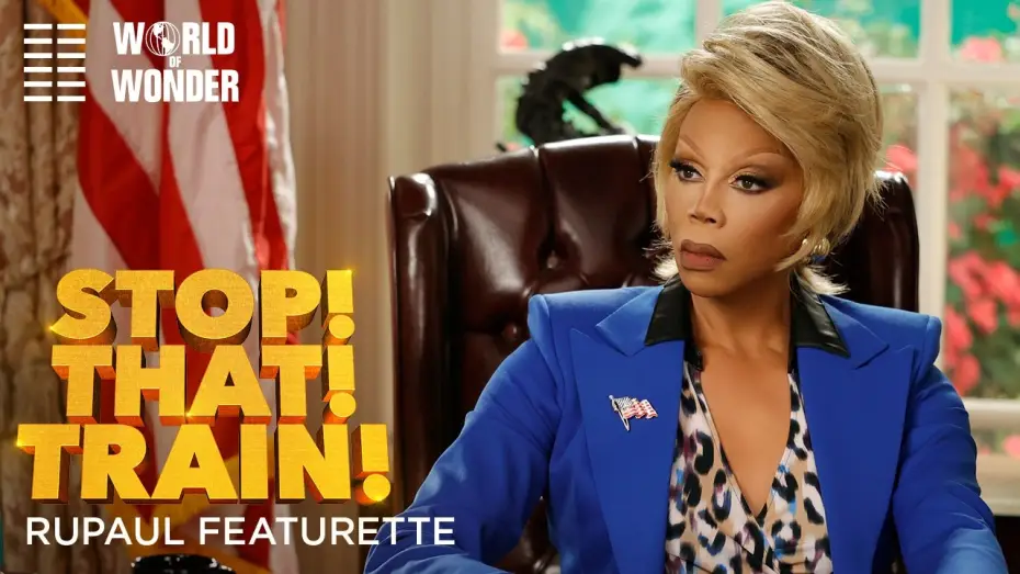 Watch film STOP! THAT! TRAIN! — RuPaul Featurette