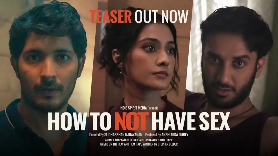 Watch film How to not have sex | Teaser out | How to not have sex | Sudharshan Narayanan | Anshulika Dubey | Richard Linklater | Tape