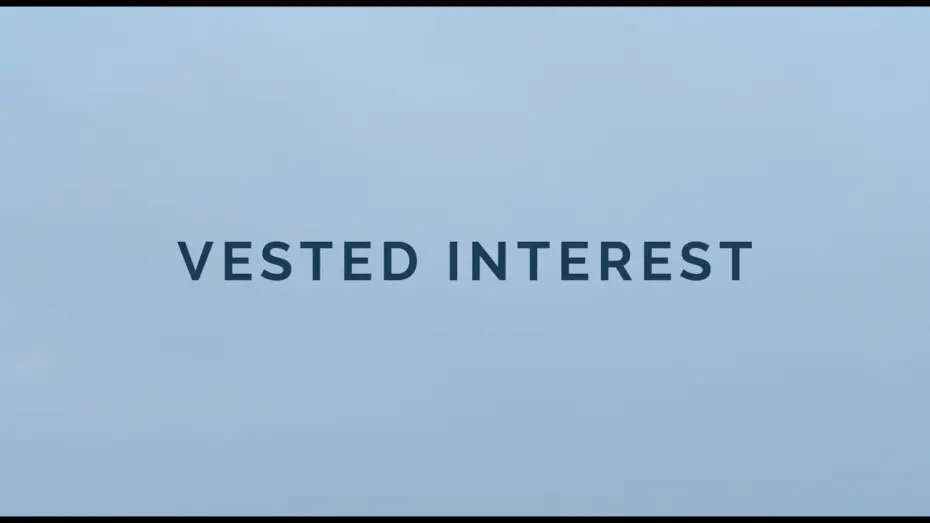 Watch film Vested Interest — VESTED INTEREST