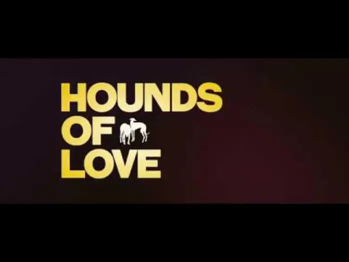 Watch film Hounds of Love — Hounds Of Love - Offizieller Trailer