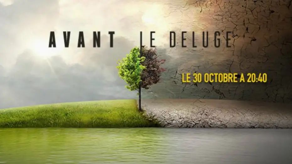 Watch film Before the Flood — Bande-annonce - Avant le Déluge (Before the Flood official trailer)