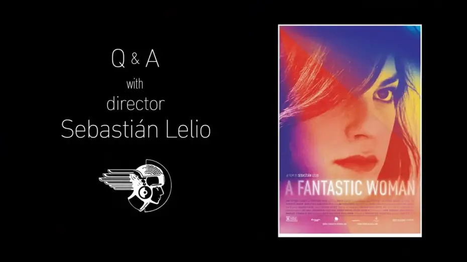 Watch film A Fantastic Woman — Q&A with Director Sebastián Lelio - A FANTASTIC WOMAN