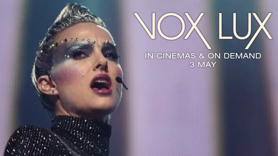 Watch film Vox Lux — Vox Lux | Official UK Trailer #2 [HD] | In Cinemas & On Demand Now