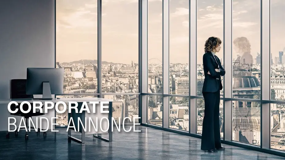 Watch film Corporate — CORPORATE - Bande-annonce - Céline Sallette, Lambert Wilson, Stéphane de Groodt