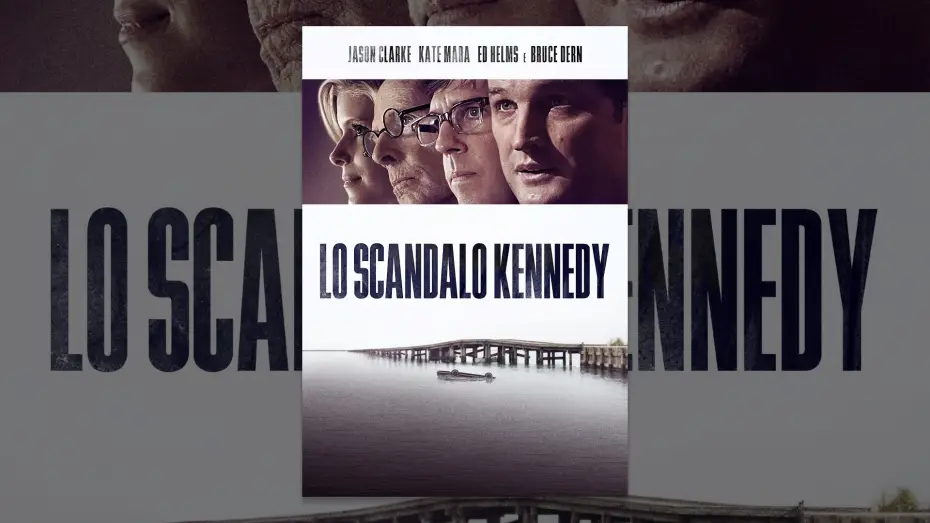 Watch film Chappaquiddick — Lo Scandalo Kennedy