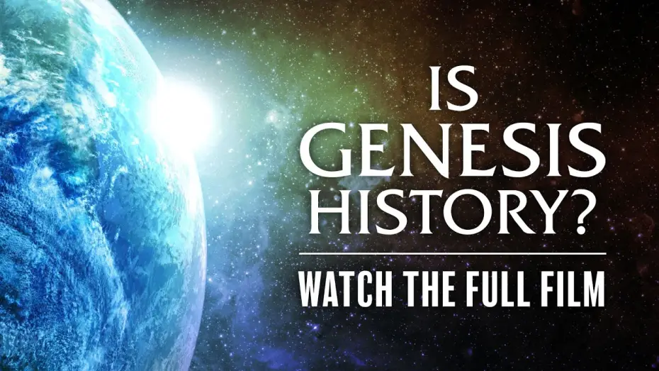 Watch film Is Genesis History? — Is Genesis History? - Watch the Full Film