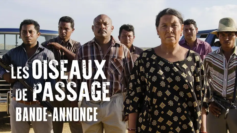 Watch film Birds of Passage — LES OISEAUX DE PASSAGE - Bande-annonce