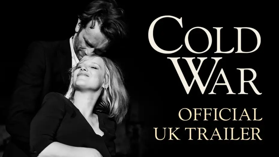 Watch film Cold War — Official UK Trailer