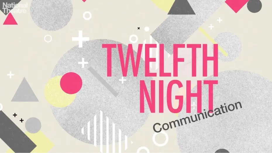 Watch film National Theatre Live: Twelfth Night — Twelfth Night: Communication