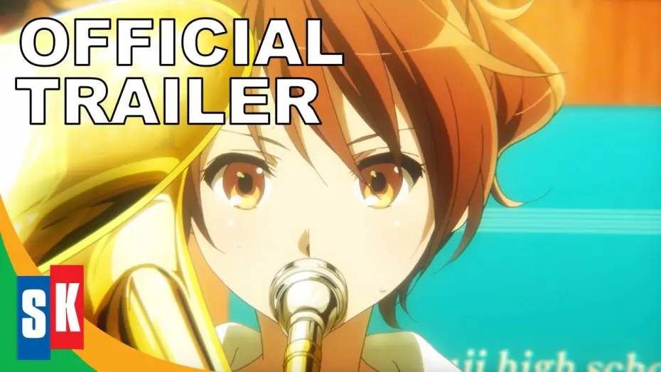 Watch film Sound! Euphonium The Movie: May the Melody Reach You! — Sound! Euphonium: The Movie: May The Melody Reach You - Official Trailer (HD)