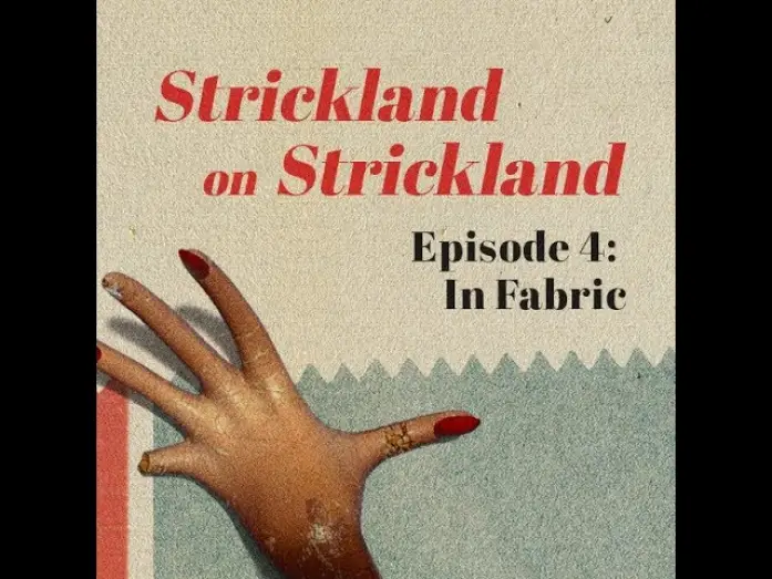 Watch film In Fabric — Strickland on Strickland: In Fabric