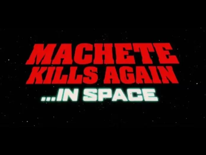 Watch film Machete Kills Again... in Space — Machete kills again... in space trailer