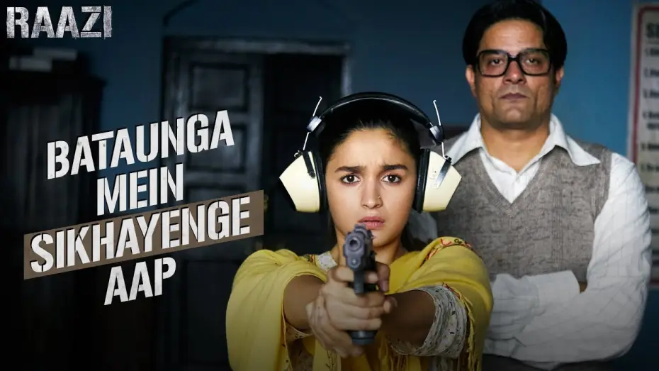Watch film Raazi — Bataunga Mein Sikhayenge Aap | Raazi | Alia Bhatt | Meghna Gulzar | Releasing on 11th May