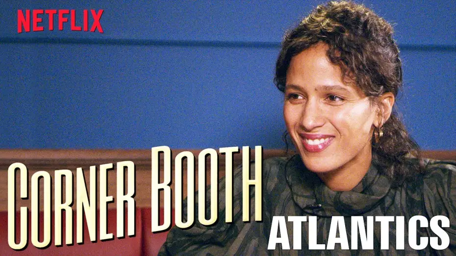 Watch film Atlantics — Atlantics' Director Mati Diop in the Corner Booth | Netflix