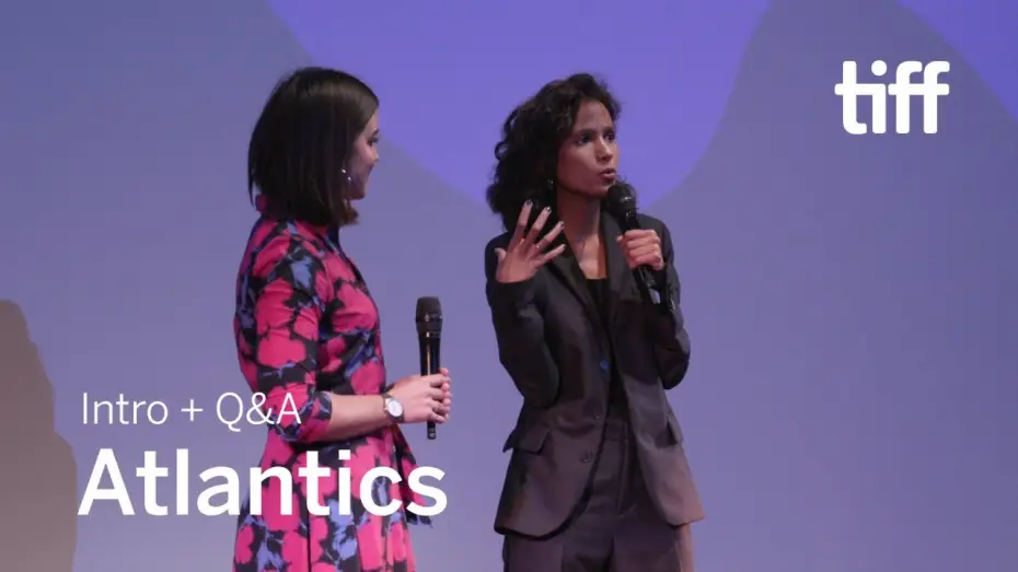 Watch film Atlantics — ATLANTICS Director Q&A | TIFF 2019
