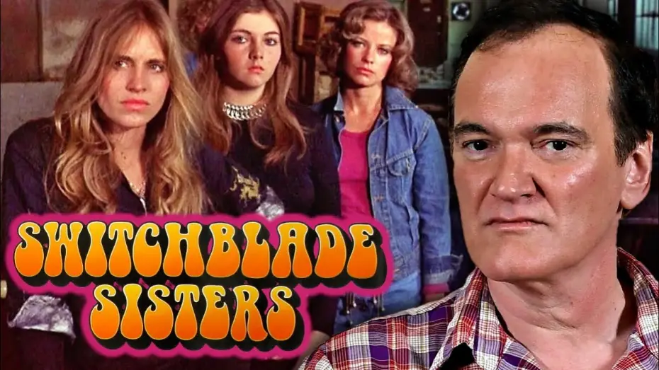 Watch film Switchblade Sisters — Quentin Tarantino on Switchblade Sisters