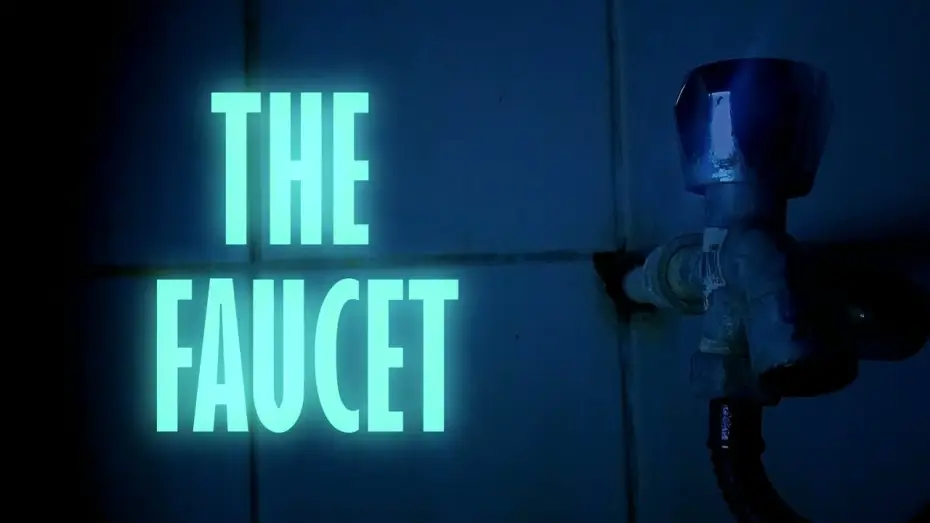 Watch film The Faucet — THE FAUCET (Experimental Short Film)