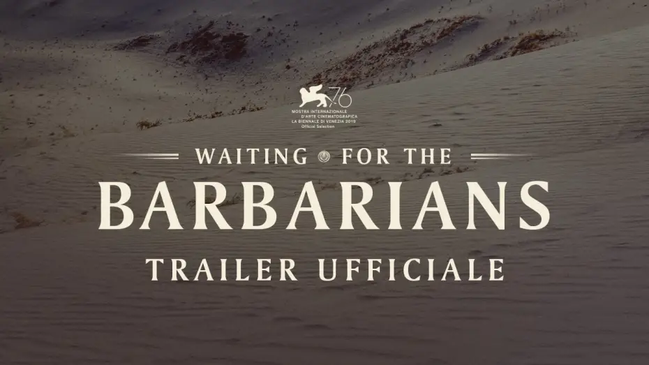 Watch film Waiting for the Barbarians | Waiting for the Barbarians - Trailer ufficiale