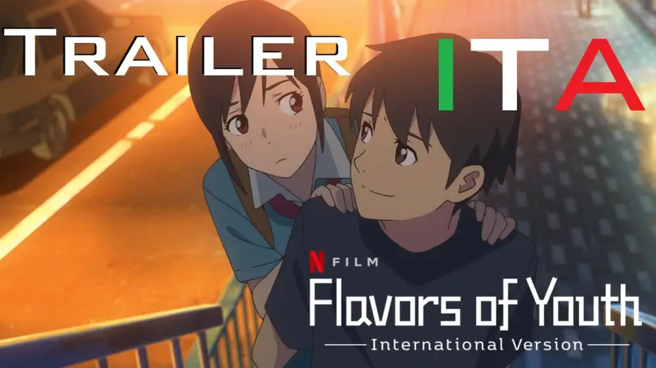 Watch film Flavors of Youth — Flavors of Youth - International Version | Film | Trailer Ufficiale Netflix | ITA