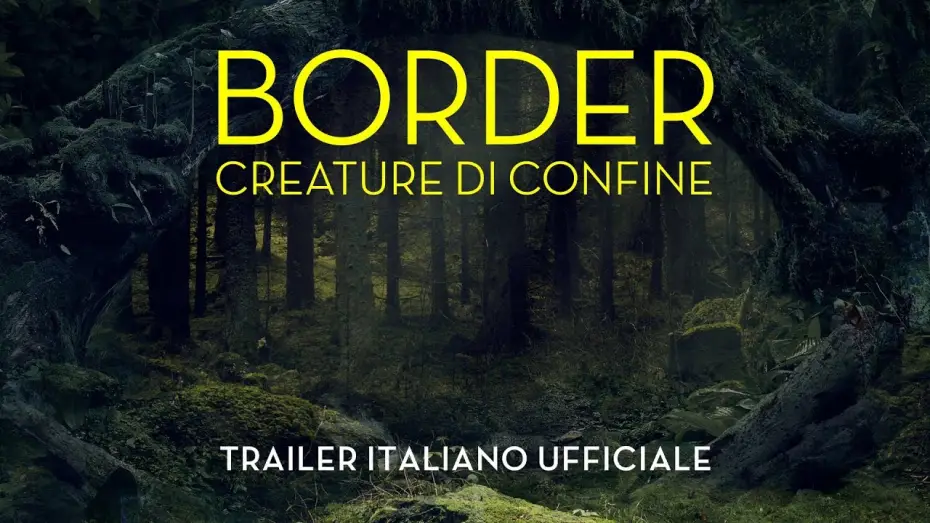 Watch film Border — Border - Creature di confine - Trailer Italiano Ufficiale | HD