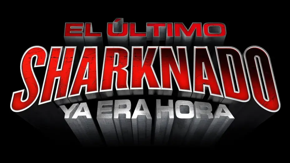 Watch film The Last Sharknado: It's About Time — El último sharknado. Ya era hora (trailer español) 2018