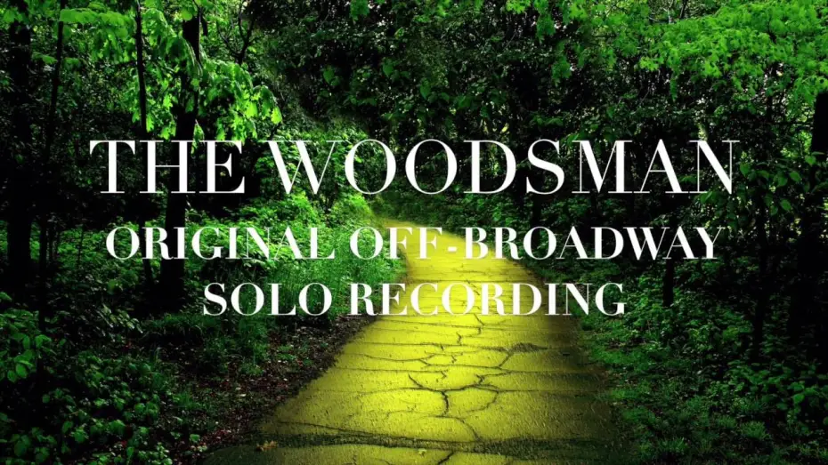 Watch film The Woodsman — The Woodsman - Behind the Scenes of the Off-Broadway album with Edward W. Hardy (The Kalidah)
