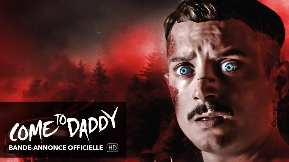 Watch film Come to Daddy | COME TO TO DADDY : bande-annonce (version originale anglaise)