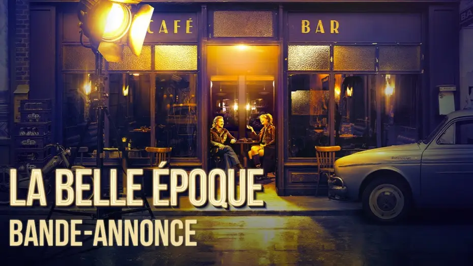 Watch film La Belle Époque — La Belle Epoque - Bande Annonce [VF]