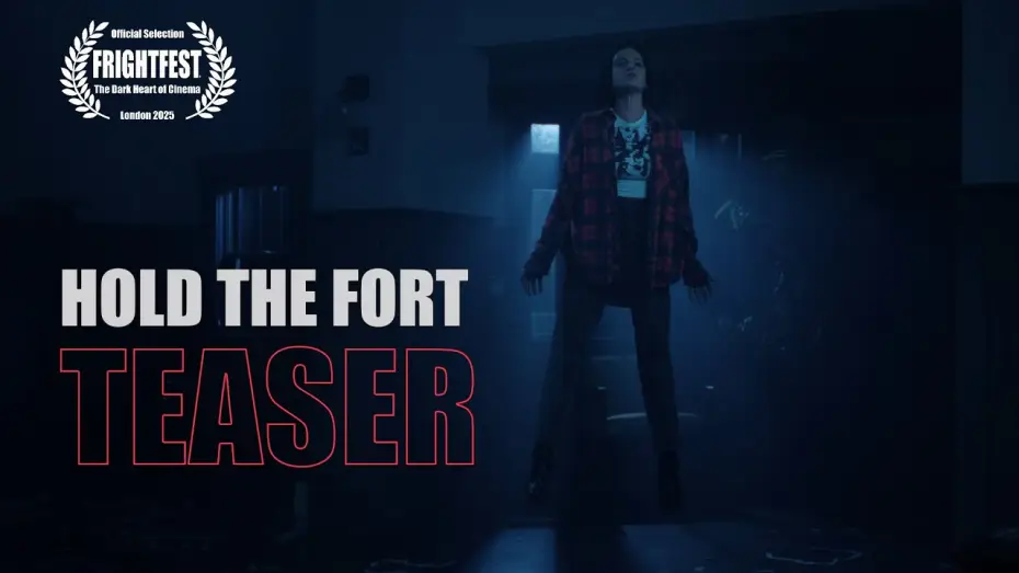 Watch film Hold the Fort | HOLD THE FORT Teaser Trailer (2025) FrightFest &ndash; Horror Comedy from Blue Finch Films