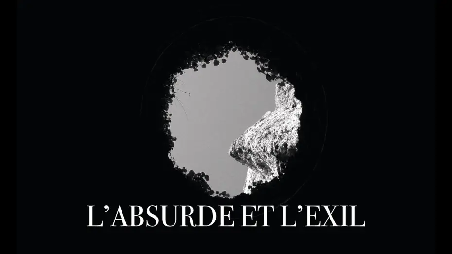 Watch film L’Absurde et l’Exil — L'ABSURDE ET L'EXIL