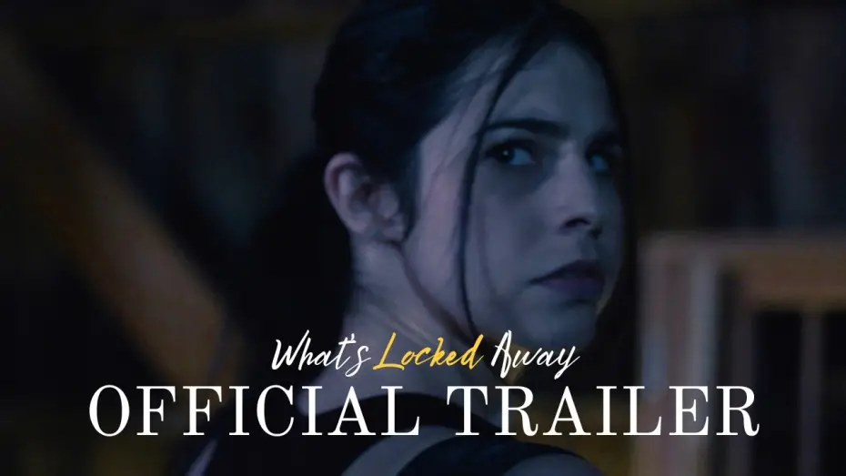 Watch film What's Locked Away — What's Locked Away - Official Trailer