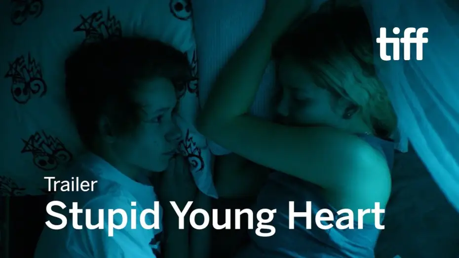 Watch film Stupid Young Heart | STUPID YOUNG HEART Trailer | TIFF 2018