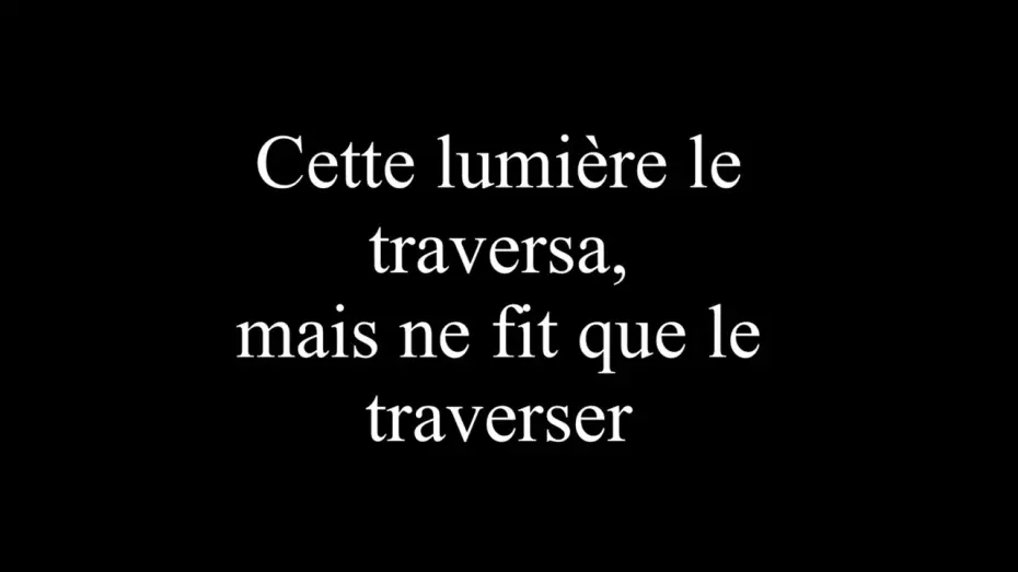 Watch film Cette lumière le traversa, mais ne fit que le traverser — Cette lumière le traversa, mais ne fit que le traverser