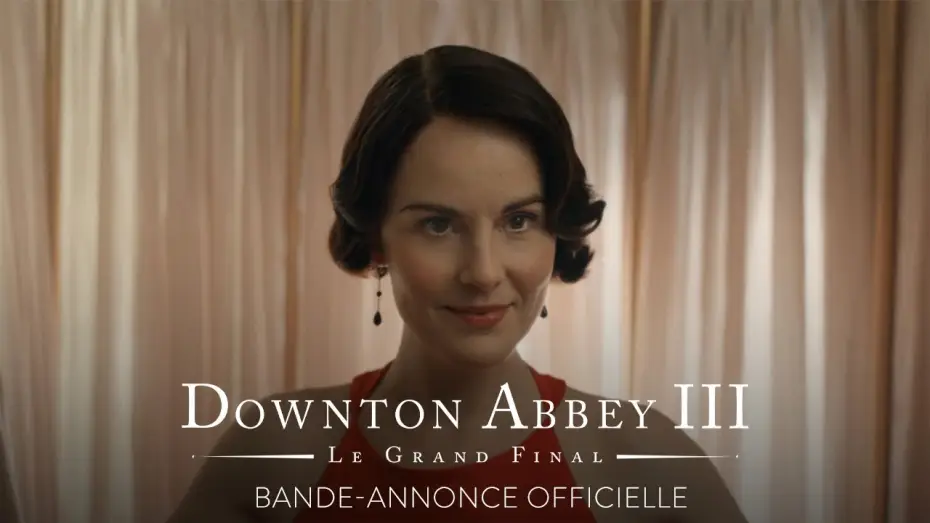 Watch film Downton Abbey: The Grand Finale | Downton Abbey III - Le Grand Final - Bande annonce Officielle VF