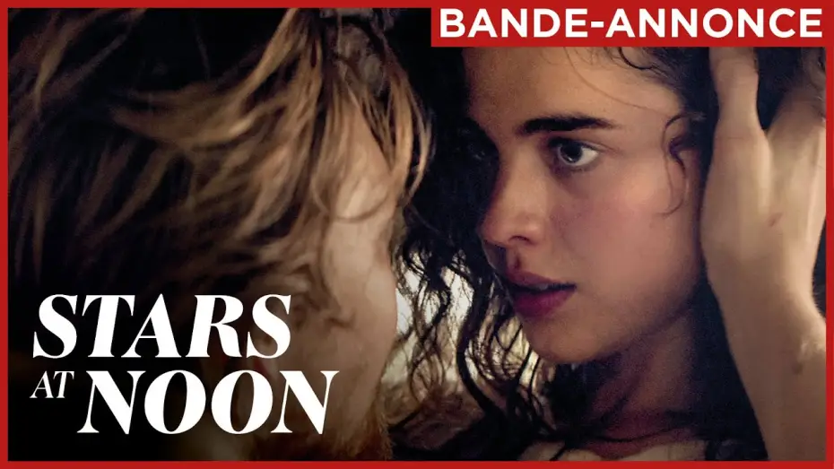 Watch film Stars at Noon — STARS AT NOON | Bande-annonce