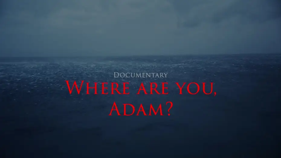 Watch film Where are you, Adam? | Where are you, Adam? official trailer