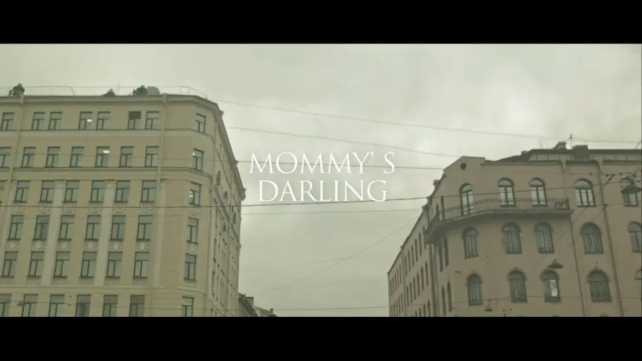 Watch film Mommy’s Darling — Mommy's darling (2017) Olesya Yakovleva