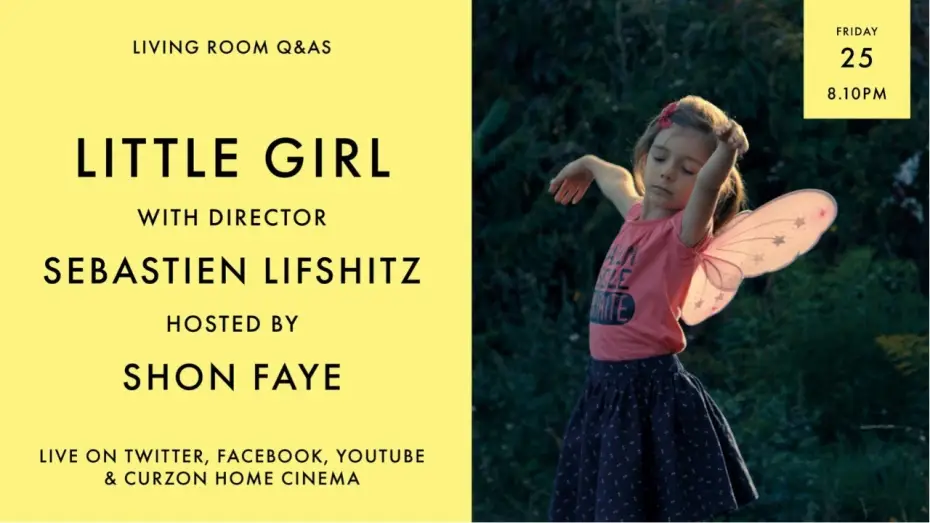 Watch film Little Girl — LIVING ROOM Q&As: Little Girl with Shon Faye and Sebastien Lifshitz