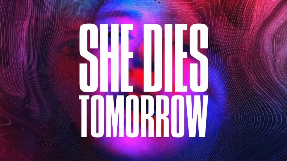 Watch film She Dies Tomorrow — Filmin Cinema Tráiler