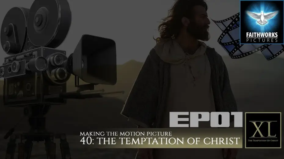 Watch film 40: The Temptation of Christ — EP 01 - Making "40: The Temptation of Christ"