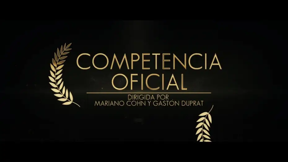 Watch film Official Competition — Competencia Oficial - Tráiler