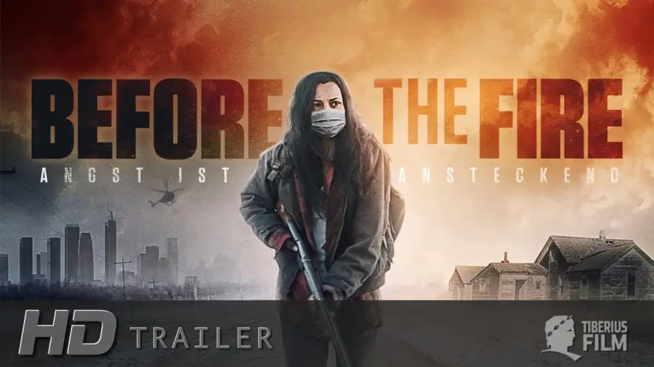 Watch film Before the Fire — BEFORE THE FIRE - ANGST IST ANSTECKEND I Trailer Deutsch (HD)